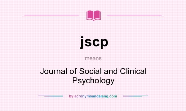 What does jscp mean? It stands for Journal of Social and Clinical Psychology