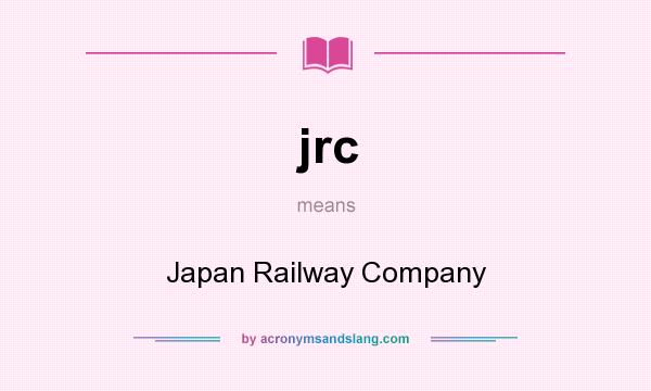 What does jrc mean? It stands for Japan Railway Company