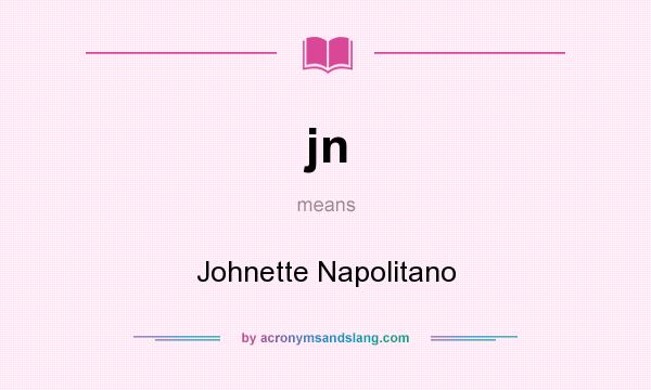 What does jn mean? It stands for Johnette Napolitano
