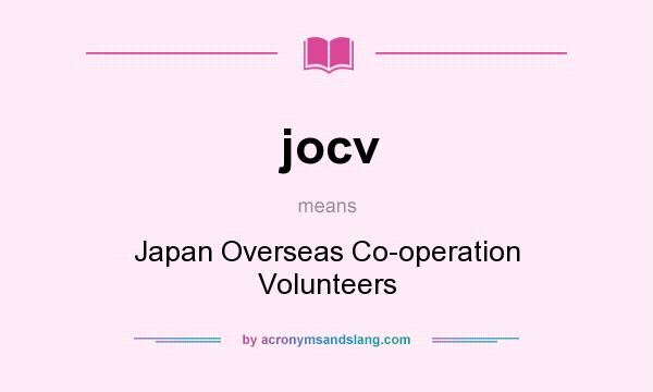 What does jocv mean? It stands for Japan Overseas Co-operation Volunteers