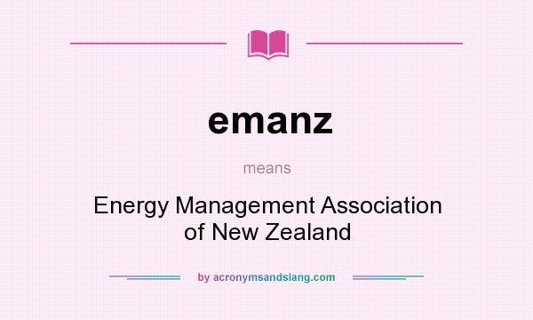 What does emanz mean? It stands for Energy Management Association of New Zealand