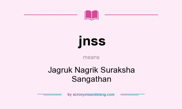 What does jnss mean? It stands for Jagruk Nagrik Suraksha Sangathan