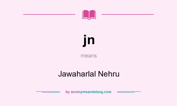 What does jn mean? It stands for Jawaharlal Nehru