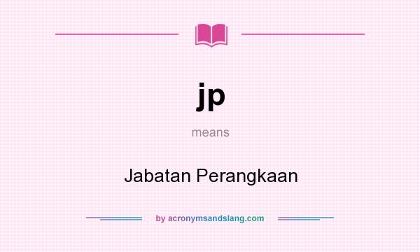 What does jp mean? It stands for Jabatan Perangkaan