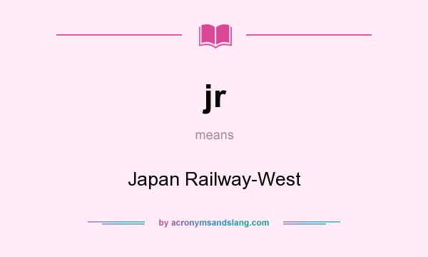 What does jr mean? It stands for Japan Railway-West