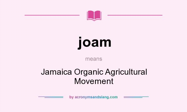 What does joam mean? It stands for Jamaica Organic Agricultural Movement