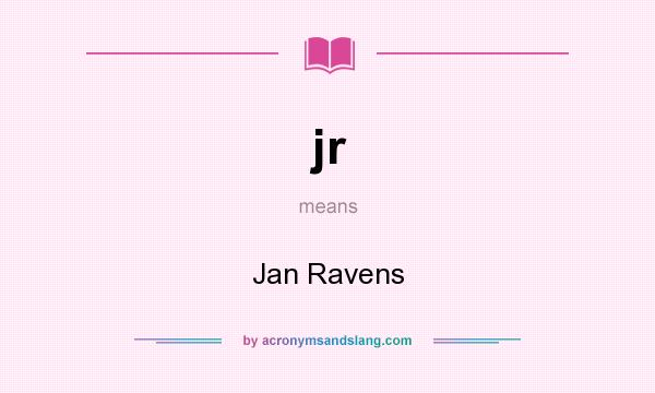 What does jr mean? It stands for Jan Ravens