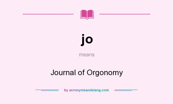 What does jo mean? It stands for Journal of Orgonomy