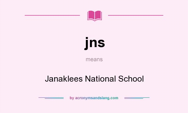 What does jns mean? It stands for Janaklees National School