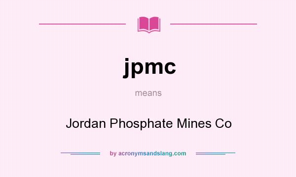 What does jpmc mean? It stands for Jordan Phosphate Mines Co