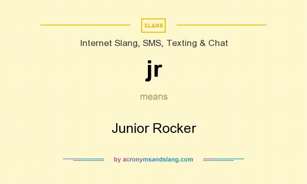 What does jr mean? It stands for Junior Rocker