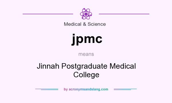 What does jpmc mean? It stands for Jinnah Postgraduate Medical College