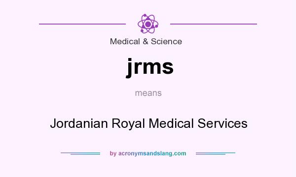 What does jrms mean? It stands for Jordanian Royal Medical Services