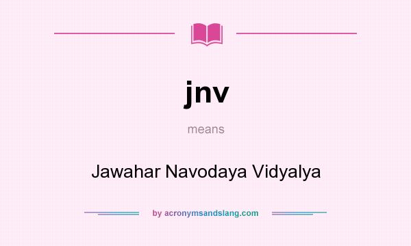 What does jnv mean? It stands for Jawahar Navodaya Vidyalya