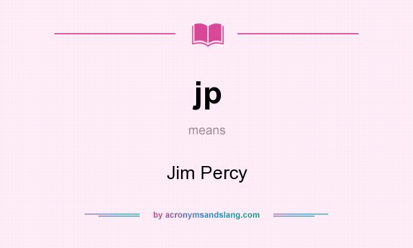 What does jp mean? It stands for Jim Percy