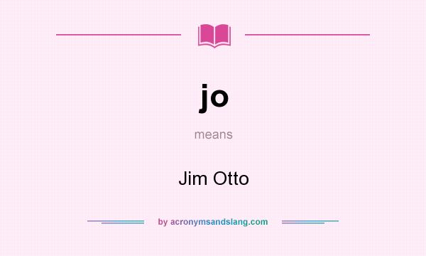 What does jo mean? It stands for Jim Otto