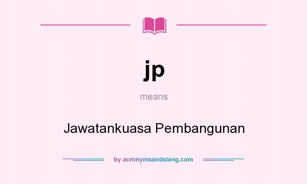 What does jp mean? It stands for Jawatankuasa Pembangunan