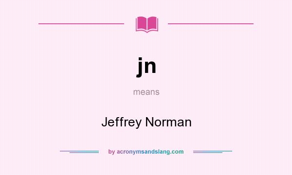 What does jn mean? It stands for Jeffrey Norman