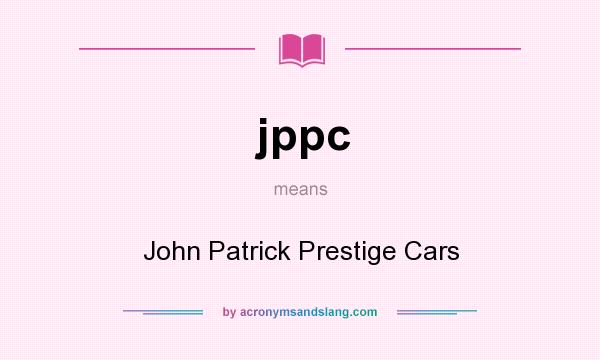What does jppc mean? It stands for John Patrick Prestige Cars
