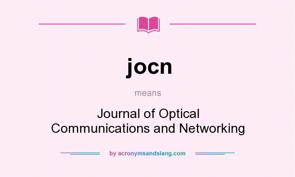 What does jocn mean? It stands for Journal of Optical Communications and Networking