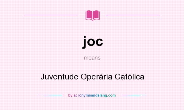 What does joc mean? It stands for Juventude Operária Católica
