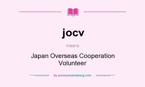 What does jocv mean? It stands for Japan Overseas Cooperation Volunteer