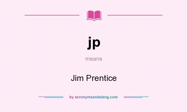What does jp mean? It stands for Jim Prentice