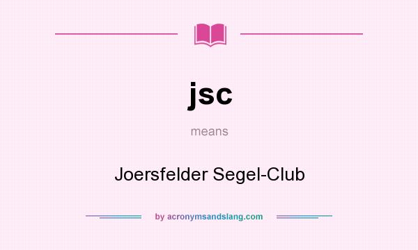 What does jsc mean? It stands for Joersfelder Segel-Club
