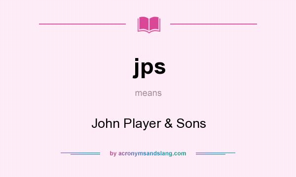 What does jps mean? It stands for John Player & Sons