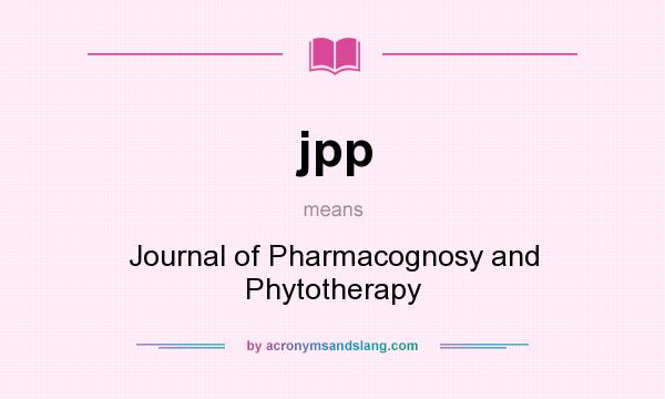 What does jpp mean? It stands for Journal of Pharmacognosy and Phytotherapy