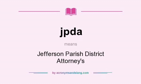 What does jpda mean? It stands for Jefferson Parish District Attorney`s