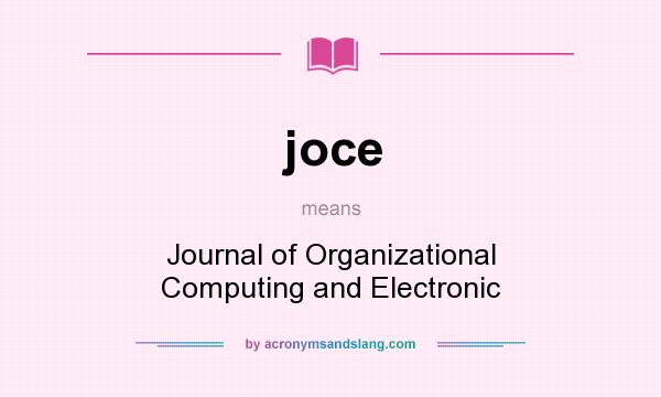 What does joce mean? It stands for Journal of Organizational Computing and Electronic
