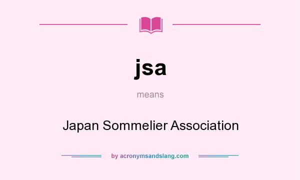 What does jsa mean? It stands for Japan Sommelier Association