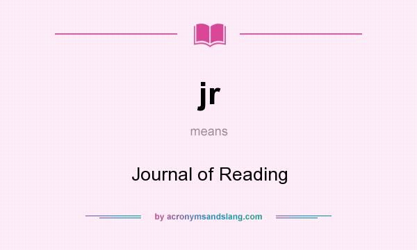 What does jr mean? It stands for Journal of Reading