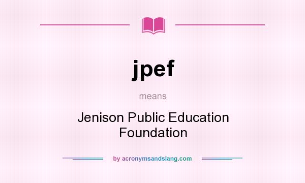 What does jpef mean? It stands for Jenison Public Education Foundation
