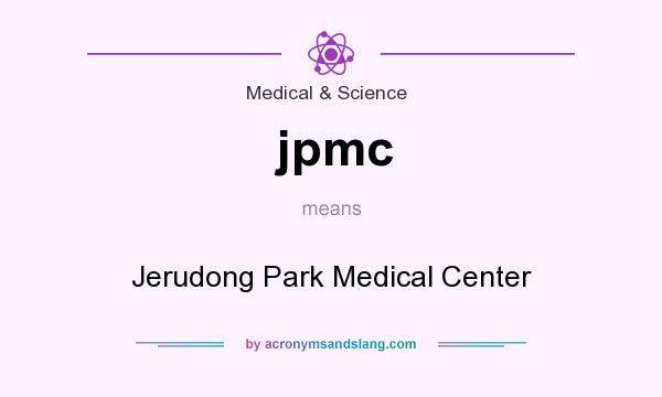 What does jpmc mean? It stands for Jerudong Park Medical Center