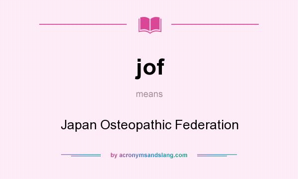 What does jof mean? It stands for Japan Osteopathic Federation