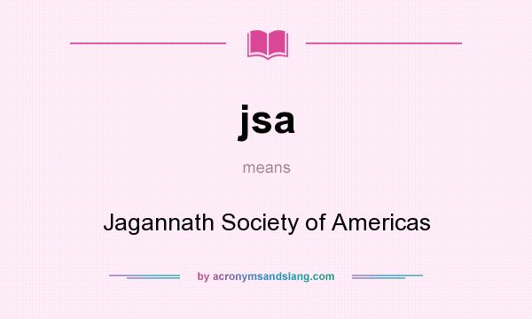 What does jsa mean? It stands for Jagannath Society of Americas