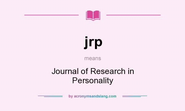 What does jrp mean? It stands for Journal of Research in Personality