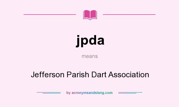 What does jpda mean? It stands for Jefferson Parish Dart Association