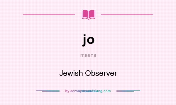 What does jo mean? It stands for Jewish Observer