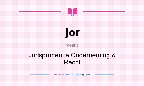 What does jor mean? It stands for Jurisprudentie Onderneming & Recht