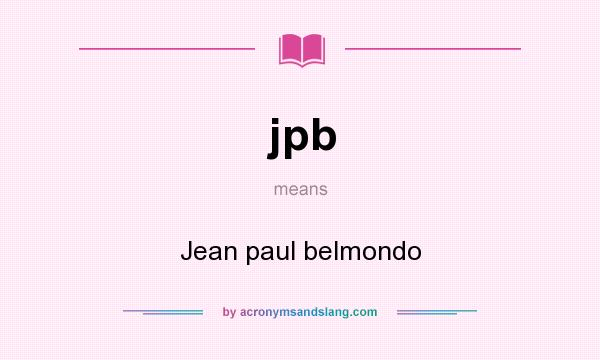 What does jpb mean? It stands for Jean paul belmondo