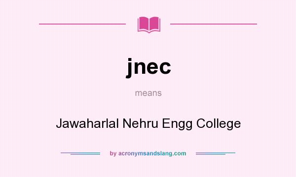 What does jnec mean? It stands for Jawaharlal Nehru Engg College