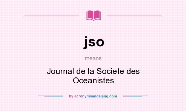 What does jso mean? It stands for Journal de la Societe des Oceanistes