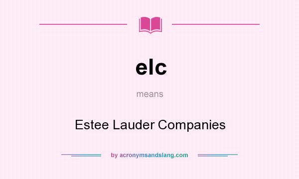 What does elc mean? It stands for Estee Lauder Companies