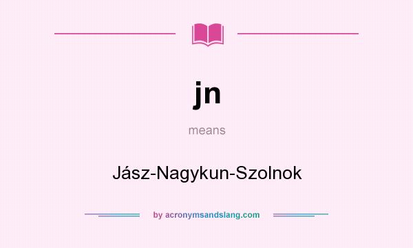 What does jn mean? It stands for Jász-Nagykun-Szolnok