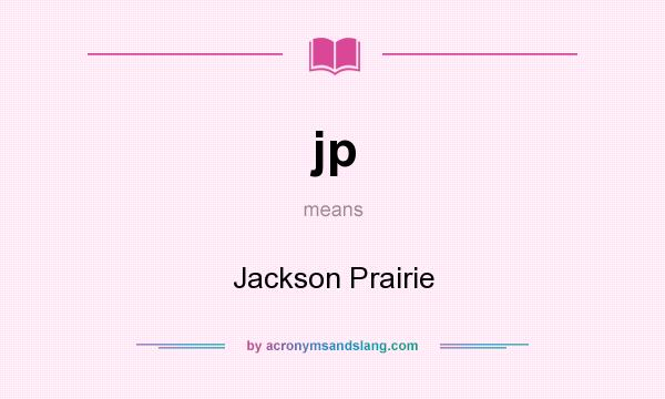 What does jp mean? It stands for Jackson Prairie