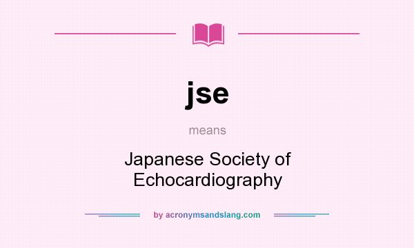 What does jse mean? It stands for Japanese Society of Echocardiography