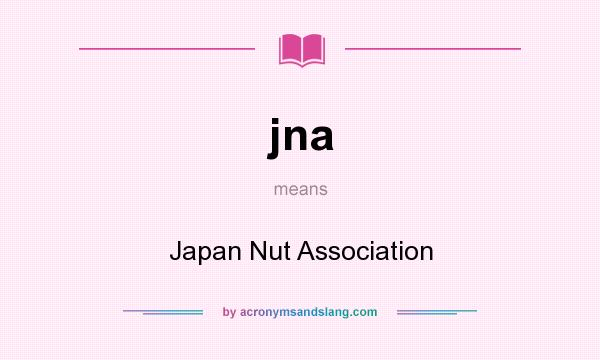 What does jna mean? It stands for Japan Nut Association